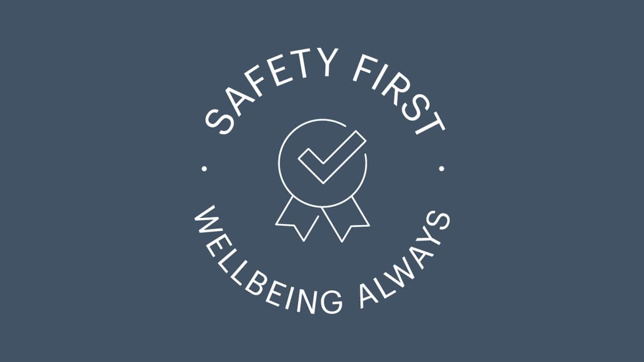 Safety First, Wellbeing Always